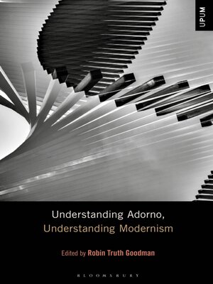 cover image of Understanding Adorno, Understanding Modernism
